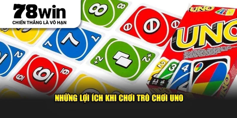 Những lợi ích khi chơi trò chơi Game Bài Uno